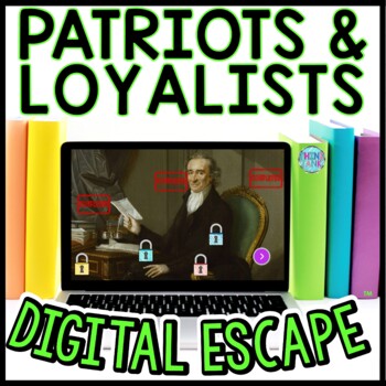 Patriots and Loyalists Interactive DIGITAL Escape Room Reading and Puzzles