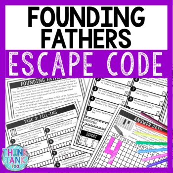 Founding Fathers Comprehension Code Escape Room - Close Reading