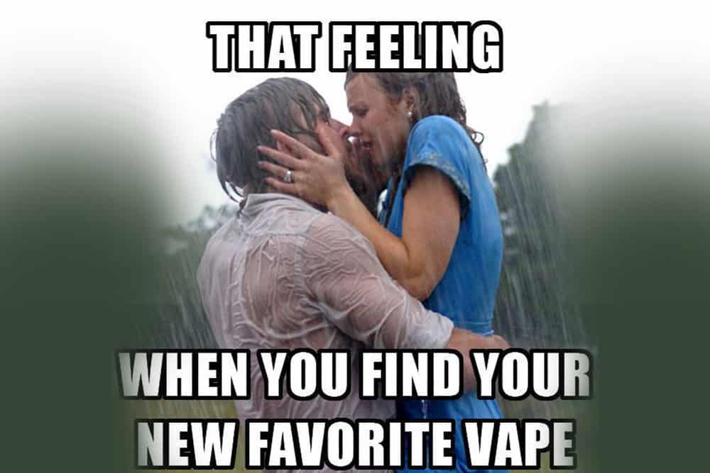The feeling when you find your new favorite vape!