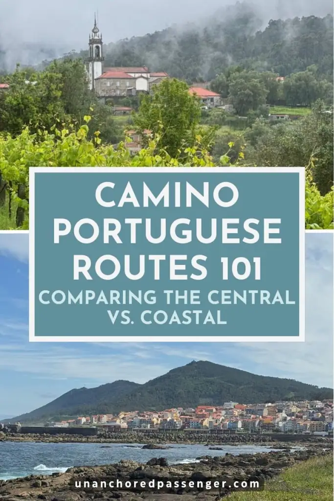 Collage with vineyard vines and a church on a misty day and then an image of a colorful town built along a coastline with a mountain in the distance and text that says, "Camino Portuguese Routes 101 Comparing the Central vs. Central"