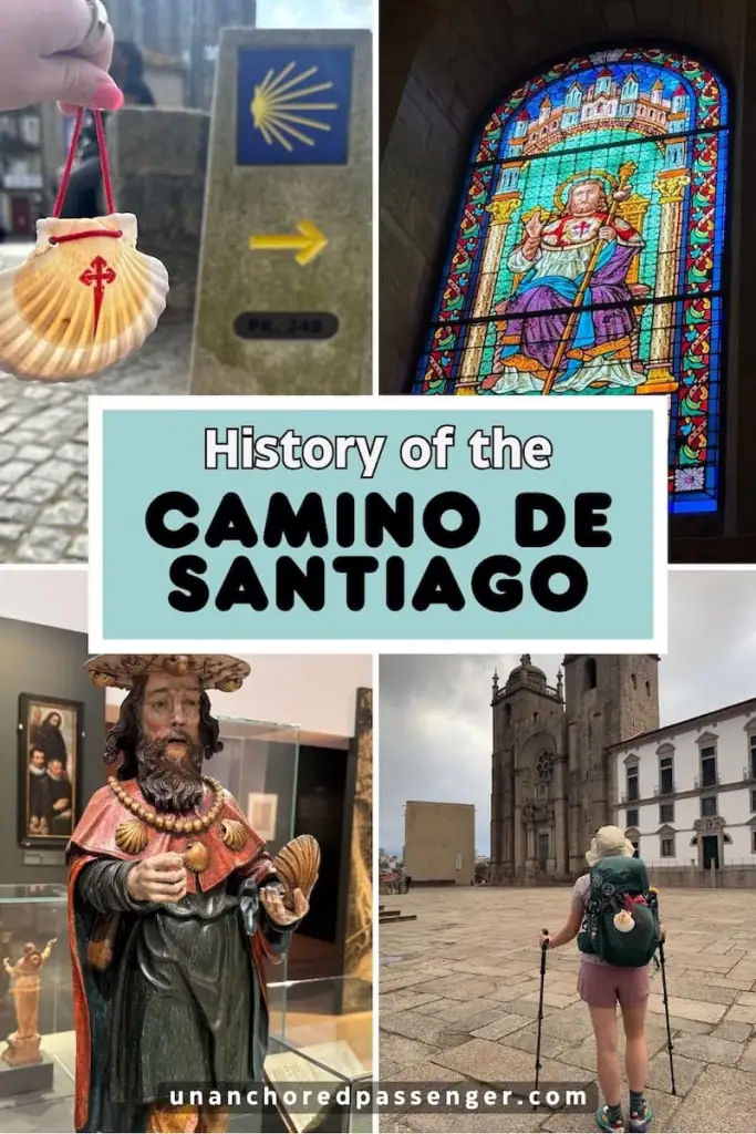 Collage with text that says, "History of the Camino de Santiago" and images of a Camino scallop shell with trail marker, Saint James in a stained glass window, a statue of Saint James, and a pilgrim looking away from the camera at the cathedral in Porto.