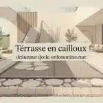 Terrasse en cailloux drainante et esthétique