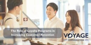 The Role of Loyalty Programs in Increasing Customer Retention