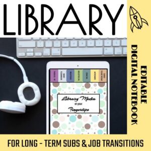Library Long Term Substitute Digital Notebook