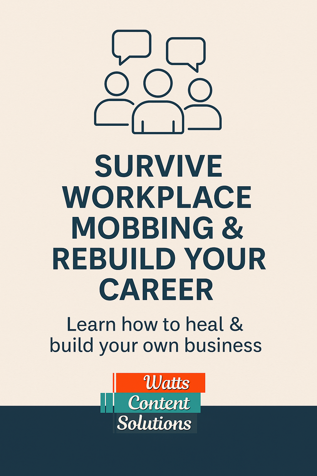 Surviving Workplace Mobbing: How to Rebuild Your Career and Create Something of Your Own