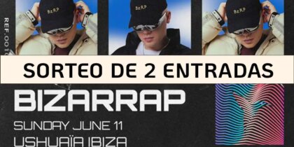 Ganadores sorteo de dos entradas dobles para Bizarrap en Ushuaïa Ibiza