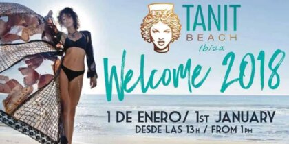 Welcome 2018 en Tanit Beach Ibiza