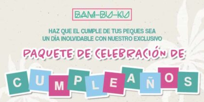Celebra tu cumpleaños en Bam-Bu-Ku