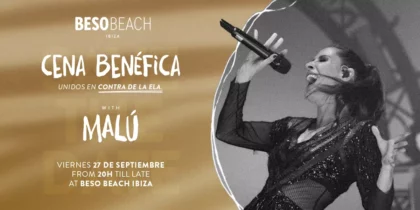 Cena Benéfica en Beso Beach Ibiza con concierto de Malú