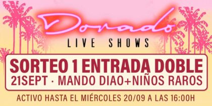 Dorado Live Shows: ganador sorteo de una entrada doble para Mando Diao en Venice Bay