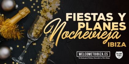 Un montón de planes para tu mejor Nochevieja en Ibiza