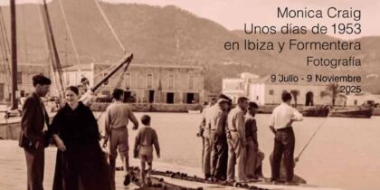 Monica Craig: Unos días de 1953 en Ibiza y Formentera en el Museu Puget