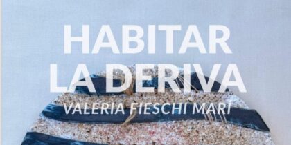Habitar la deriva, exposición de Valeria Fieschi Marí
