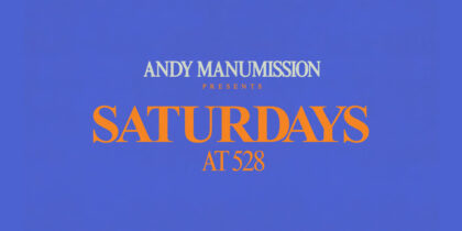 Andy Manumission Presents Saturdays at 528