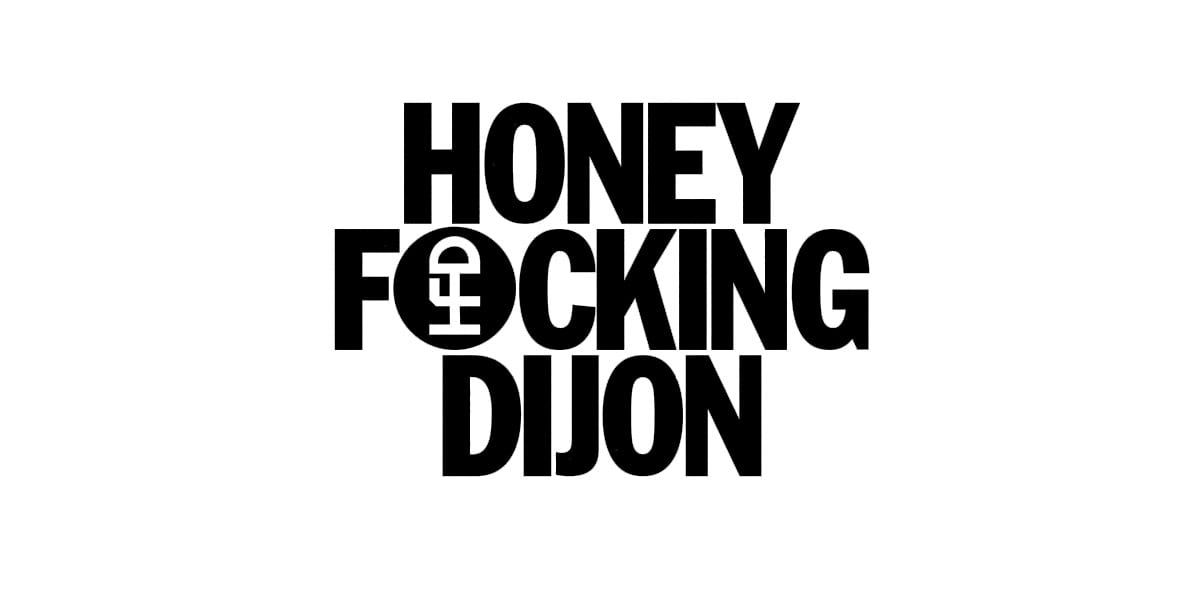 Honey F#cking Dijon