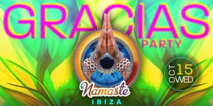 Gracias Party: Última cita de Namaste en Las Dalias Ibiza