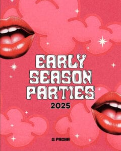 Early Season Parties en Pacha Ibiza