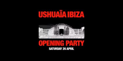 Ushuaïa Ibiza Opening Party