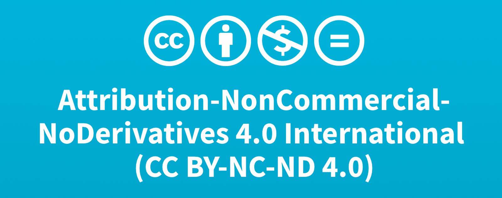 Attribution-NonCommercial-NoDerivatives 4.0 International (CC BY-NC-ND 4.0)