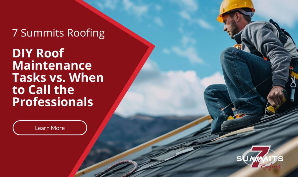 DIY Roof Maintenance Tasks vs. When to Call the Professionals