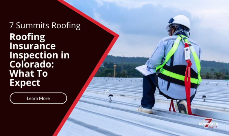 Roofing Insurance Inspection in Colorado: What To Expect