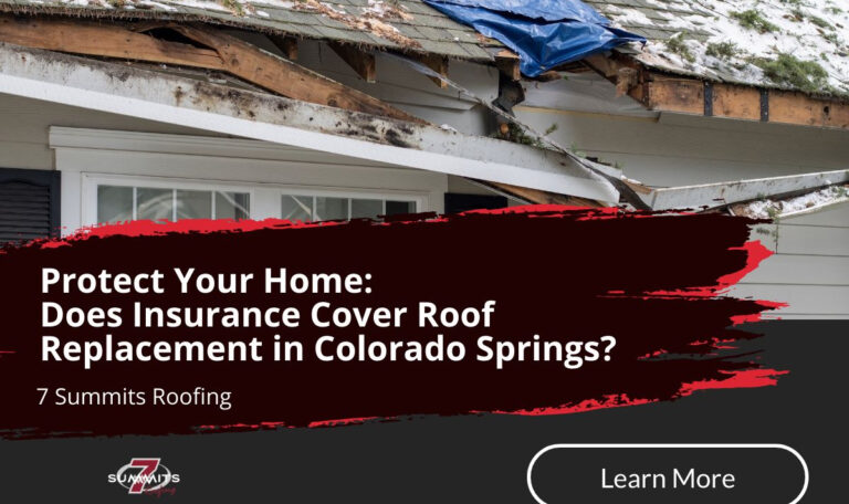 Protect Your Home: Does Insurance Cover Roof Replacement in Colorado Springs?