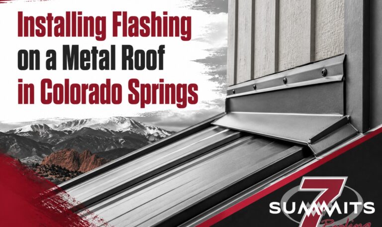 Installing Flashing on a Metal Roof in Colorado Springs