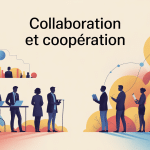 Illustration différence collaboration et coopération dans le monde du travail