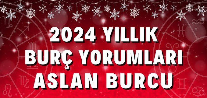 Aslan Burcunu 2024’de Neler Bekliyor