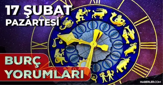 Günlük Burç Yorumları: 17 Şubat 2025 Pazartesi