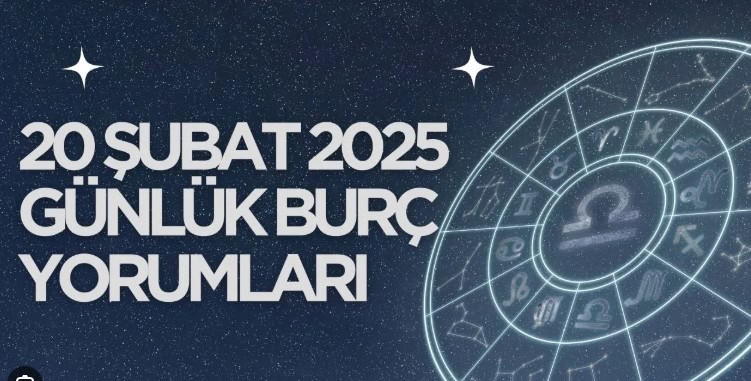 20 Şubat 2025 Perşembe Günlük Burç Yorumları