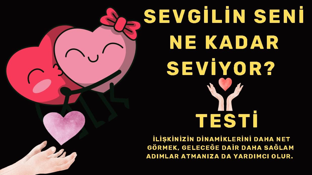 Sevgilim Beni Ne Kadar Seviyor? Testi