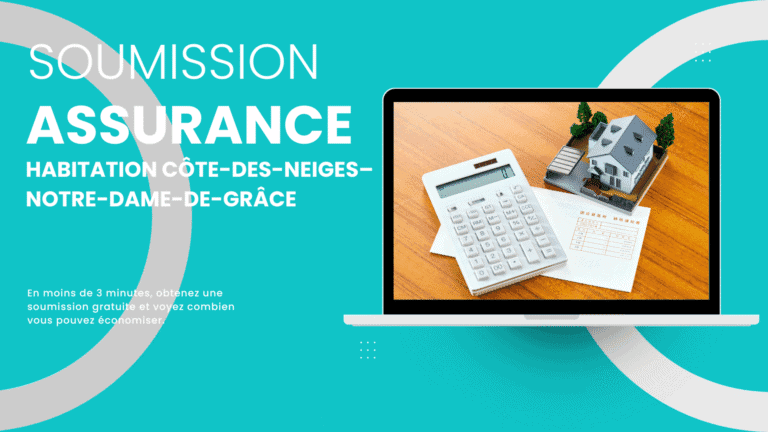 Soumission assurance habitation Côte-des-Neiges, gratuit et rapide.