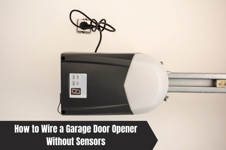 How to Wire a Garage Door Opener Without Sensors