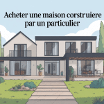 Acheter une maison construite par un particulier illustration moderne