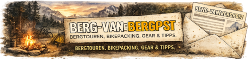 BERG-VANMAG Newsletter Bergtouren, Bikepacking, Bike and Hike und getestete Ausrüstung