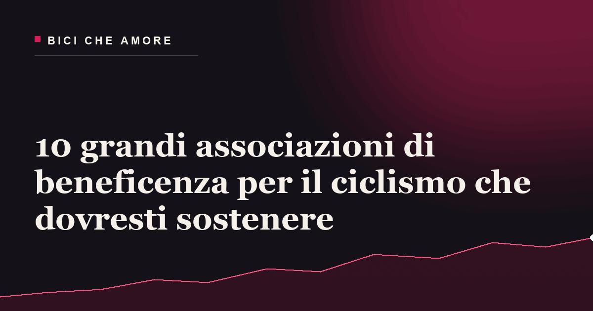 Associazioni ciclistiche in Italia: dove donare bici e tempo