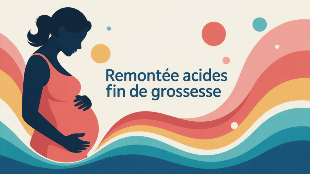 remontée acide fin de grossesse signe accouchement femme enceinte illustrée