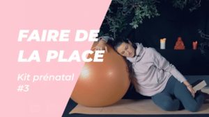 Kit prénatal faire de la place
