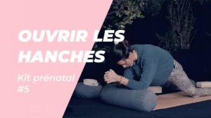 Kit prénatal ouvrir les hanches