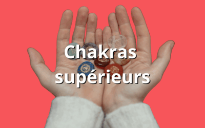 Chakras supérieurs : énergie et spiritualité