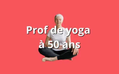 Devenir prof de yoga à 50 ans : reconversion réaliste et étapes concrètes