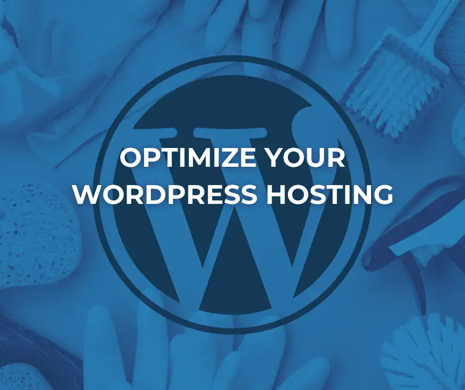 Optimize Your WordPress hosting