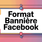 format bannière Facebook illustrant bonnes dimensions composition professionnelle