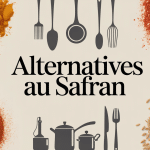 Alternatives par quoi remplacer le safran épices couleur et saveur
