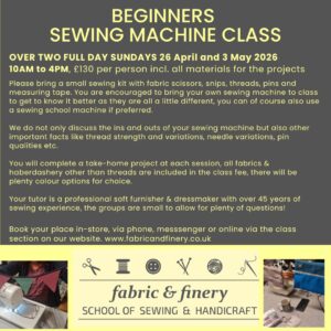 BEGINNERS SEWING MACHINE CLASS SUNDAYS 26.04. & 03.05.2026 - 2FULL DAYS 10am to 4pm, £130
