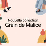 grain de malice nouvelle collection vestiaire féminin moderne