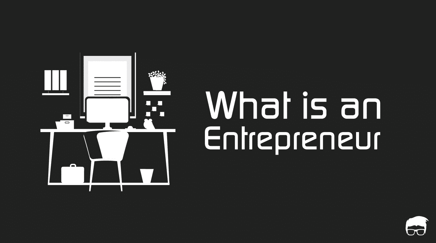 Who is an Entrepreneur? - Characteristics & Types what is an entrepreneur