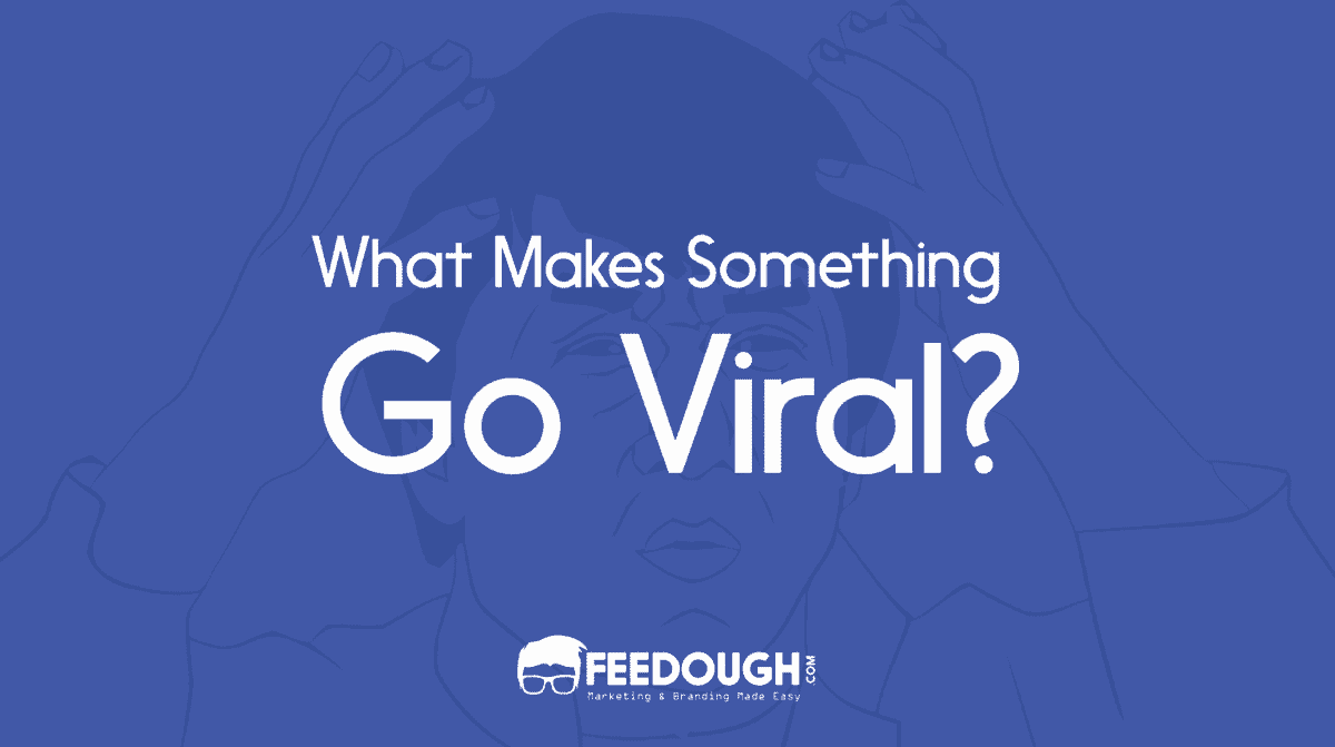 What Makes Something Go Viral? The Psychology Of Virality what makes something go viral