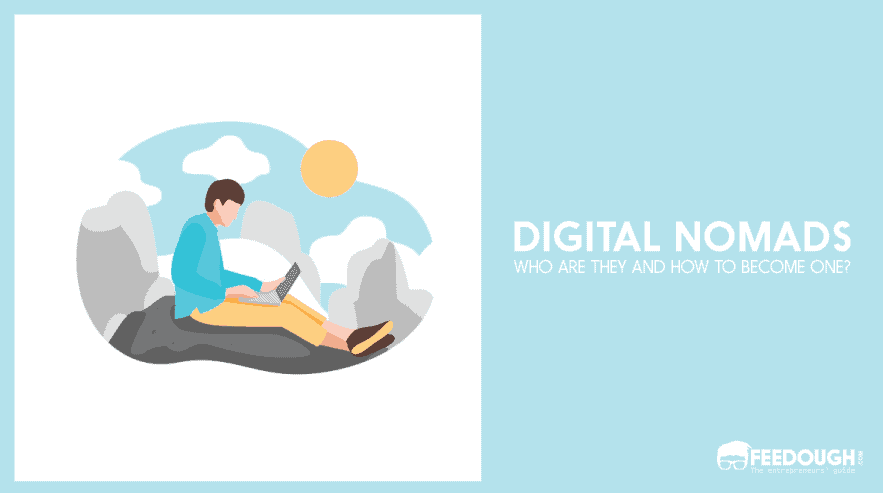 What Is A Digital Nomad? How To Become A Digital Nomad? Digital Nomad